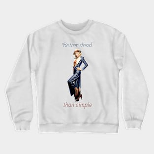 Better dead than simple girl retro vintage Crewneck Sweatshirt